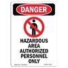 Signmission Safety Sign, OSHA Danger, 14" Height, Aluminum, Hazardous Area Authorized, Portrait OS-DS-A-1014-V-1306